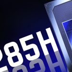 Intel Core Ultra 9 285H обеспечивает прирост производительности на 28% по сравнению с 185H