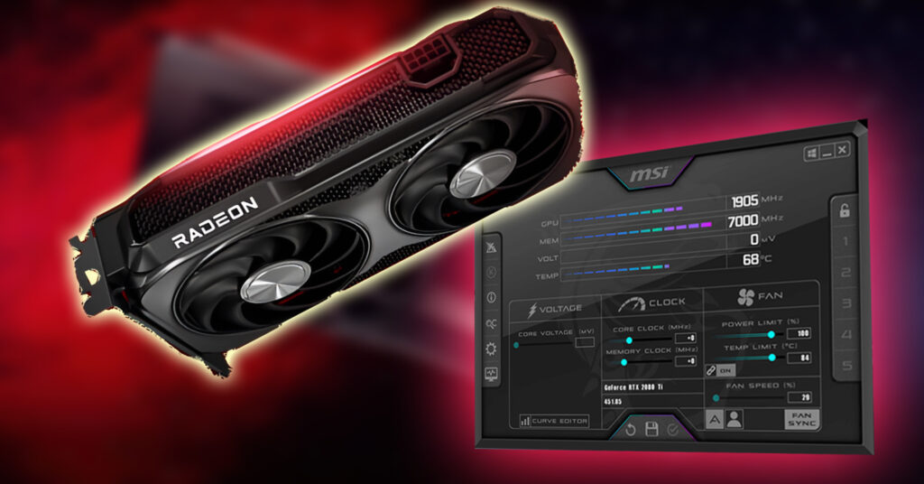 MSI Afterburner получает неофициальную поддержку графических процессоров серии Radeon RX 9000