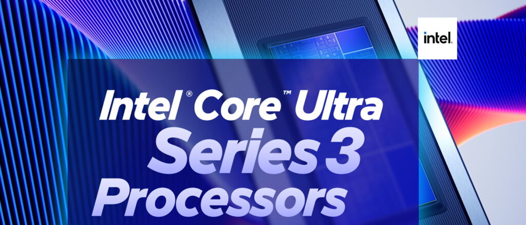 Intel анонсирует процессоры Core Ultra Series 3
